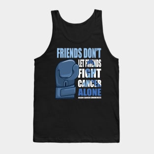 Colon Cancer Funny, Colon Cancer Sayings, Friends Don't Let Friends Fight Cancer Alone Tank Top